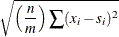 \[  \sqrt { \left( \frac{n}{m} \right) \sum ( x_ i - s_ i )^2 }  \]