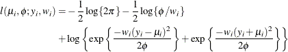 \begin{align*}  l(\mu _ i,\phi ;y_ i,w_ i) =&  -\frac{1}{2}\log \{ 2\pi \}  -\frac{1}{2}\log \{ \phi /w_ i\}  \\ +&  \log \left\{ \exp \left\{ \frac{-w_ i (y_ i-\mu _ i)^2}{2\phi } \right\}  + \exp \left\{ \frac{-w_ i (y_ i+\mu _ i)^2}{2\phi } \right\}  \right\}  \end{align*}