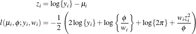 \begin{align*}  z_ i & = \log \{ y_ i\}  - \mu _ i \\ l(\mu _ i,\phi ;y_ i,w_ i) & = -\frac{1}{2}\left( 2\log \{ y_ i\}  + \log \left\{  \frac{\phi }{w_ i} \right\}  + \log \{ 2\pi \}  + \frac{w_ i z_ i^2}{\phi } \right) \end{align*}