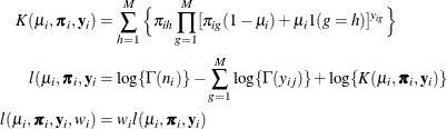 \begin{align*}  K(\mu _ i,\bpi _ i,\mb{y}_ i) & = \sum _{h=1}^ M \Big\{  \pi _{ih} \prod _{g=1}^ M [ \pi _{ig} (1 - \mu _ i) + \mu _ i 1(g=h) ]^{y_{ig}} \Big\} \\ l(\mu _ i,\bpi _ i,\mb{y}_ i & = \log \{ \Gamma (n_ i)\}  - \sum _{g=1}^{M} \log \{ \Gamma (y_{ij})\}  + \log \{  K(\mu _ i,\bpi _ i,\mb{y}_ i)\}  \\ l(\mu _ i,\bpi _ i,\mb{y}_ i,w_ i) & = w_ i l(\mu _ i,\bpi _ i,\mb{y}_ i) \end{align*}