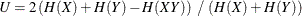 \[  U = 2 \left( H(X) + H(Y) - H(XY) \right) ~  / ~  ( H(X) + H(Y) )  \]