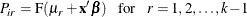 \[  P_{ir} = \mr{F}(\mu _ r + \mb{x}^\prime \bbeta ) ~ ~ ~ \mbox{for}~ ~ ~  r = 1, 2, \ldots , k\! -\! 1  \]