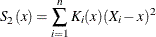 \[ S_2(x) = \sum _{i=1}^ n K_ i(x)(X_ i-x)^2  \]