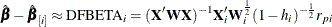 \[  \hat{\bbeta } - \hat{\bbeta }_{[i]} \approx \mr{DFBETA}_ i = (\bX ^{\prime }\bW \bX )^{-1}\bX _ i^{\prime }\bW _ i^{\frac{1}{2}}(1-h_ i)^{-\frac{1}{2}}r_{pi}  \]