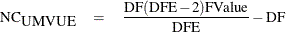 \begin{eqnarray*}  \mbox{NC}_{\mbox{UMVUE}} &  = &  \frac{\mbox{DF}(\mbox{DFE}-2)\mbox{FValue}}{\mbox{DFE}} - \mbox{DF} \end{eqnarray*}