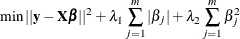 \[  \min ||\mb{y}-\bX \bbeta ||^2 + \lambda _1 \sum _{j=1}^{m} |\beta _ j | + \lambda _2 \sum _{j=1}^{m} \beta _ j^2  \]