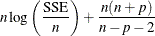 $\rule[.25in]{0in}{0cm}\displaystyle n \log \left( \frac{\mbox{SSE}}{n} \right) + \frac{n(n+p)}{n-p-2}$