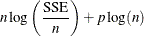 $\displaystyle n \log \left( \frac{\mbox{SSE}}{n} \right) + p \log (n) $