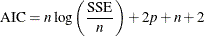 \[  \mbox{AIC}= n \log \left( \frac{\mbox{SSE}}{n} \right) + 2p +n + 2  \]