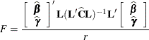 \[  F = \frac{\left[\begin{array}{c} \widehat{\bbeta } \\ \widehat{\bgamma } \end{array} \right]' \bL (\bL '\widehat{\bC }\bL )^{-1}\bL ' \left[\begin{array}{c} \widehat{\bbeta } \\ \widehat{\bgamma } \end{array} \right]}{r}  \]