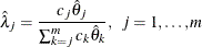 \[  \hat{\lambda }_ j = \frac{c_ j \hat{\theta }_ j }{\sum _{k=j}^{m} c_ k \hat{\theta }_ k}, \  \  j=1,\ldots ,m  \]