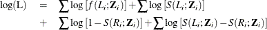 \begin{eqnarray*}  \mr{log(L)} & =&  \sum \log \left[ f(L_ i;\bZ _ i) \right] + \sum \log \left[ S(L_ i;\bZ _ i) \right] \\ & +&  \sum \log \left[ 1 - S(R_ i;\bZ _ i) \right] + \sum \log \left[ S(L_ i;\bZ _ i) - S(R_ i;\bZ _ i) \right] \end{eqnarray*}