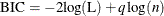 \[  \mr{BIC}=-2\mr{log(L)}+q\log (n)  \]