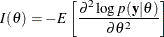 \[  I(\theta ) = - E \left[ \frac{\partial ^2 \log p({\mb{y}}|\theta )}{\partial \theta ^2}\right]  \]