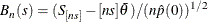 \[  B_ n(s) = (S_{[ns]} - [ns] \bar{\theta }) / (n\hat{p}(0)) ^{1/2}  \]