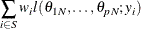 \[  \sum _{i \in S} w_ i l(\theta _{1N}, \ldots , \theta _{pN}; y_ i)  \]