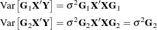 \begin{align*}  \mr{Var}\left[\bG _1\bX ’\bY \right] =&  \, \, \sigma ^2 \bG _1\bX ’\bX \mb{G}_1 \\ \mr{Var}\left[\bG _2\bX ’\bY \right] =&  \, \, \sigma ^2 \bG _2\bX ’\bX \bG _2 = \sigma ^2\bG _2 \end{align*}