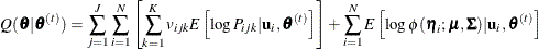 \[  Q(\btheta |\btheta ^{(t)}) = \sum \limits _{j=1}^ J\sum \limits _{i=1}^ N\left[\sum \limits _{k=1}^ Kv_{ijk}E\left[\log P_{ijk}|\mb{u}_ i,\btheta ^{(t)}\right]\right] + \sum \limits _{i=1}^ N E\left[\log \phi (\bm {\eta }_ i;\bmu ,\bSigma )|\mb{u}_ i,\btheta ^{(t)}\right]  \]