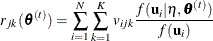 \[  r_{jk}(\btheta ^{(t)})=\sum \limits _{i=1}^ N \sum \limits _{k=1}^ K v_{ijk}\frac{f(\mb{u}_ i|\eta ,\btheta ^{(t)})}{f(\mb{u}_ i)}  \]