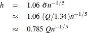 \begin{eqnarray*}  h & =&  1.06 \  {\hat\sigma } n^{-1/5} \\ & \approx &  1.06 \  (Q/1.34) n^{-1/5} \\ & \approx &  0.785 \  Q n^{-1/5} \end{eqnarray*}