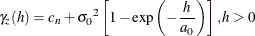 \[  \gamma _ z(h) = c_ n + {\sigma _0}^2\left[1-\exp \left(-\frac{h}{a_0}\right)\right], h > 0  \]