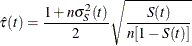 \[  \hat{\tau }(t)= \frac{1+n\sigma _ S^2(t)}{2} \sqrt {\frac{S(t)}{n[1-S(t)]}}  \]