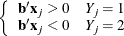 \begin{eqnarray*}  \left\{  \begin{array}{ll} \mb{b}’\mb{x}_ j > 0 &  Y_ j = 1 \\ \mb{b}’\mb{x}_ j < 0 &  Y_ j = 2 \end{array} \right. \end{eqnarray*}