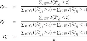 \begin{eqnarray*}  P_{F+} & =&  \frac{\sum _{j \in {\mc{C}}_2} I({\widehat{\pi }}^*_{(j)} \geq z)}{\sum _{j \in {\mc{C}}_1} I({\widehat{\pi }}^*_{(j)} \geq z) + \sum _{j \in {\mc{C}}_2} I({\widehat{\pi }}^*_{(j)} \geq z)}\\ P_{F-} & =&  \frac{\sum _{j \in {\mc{C}}_1} I({\widehat{\pi }}^*_{(j)}<z)}{\sum _{j \in {\mc{C}}_1} I({\widehat{\pi }}^*_{(j)}<z) + \sum _{j \in {\mc{C}}_2} I({\widehat{\pi }}^*_{(j)}<z)}\\ P_{C} & =&  \frac{\sum _{j \in {\mc{C}}_1} I({\widehat{\pi }}^*_{(j)} \geq z) + \sum _{j \in {\mc{C}}_2} I({\widehat{\pi }}^*_{(j)}<z)}{n}\\ \end{eqnarray*}