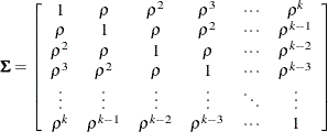 \[  \bSigma = \left[ \begin{array}{cccccc} 1 &  \rho &  \rho ^2 &  \rho ^3 &  \cdots &  \rho ^ k \\ \rho &  1 &  \rho &  \rho ^2 &  \cdots &  \rho ^{k-1} \\ \rho ^2 &  \rho &  1 &  \rho &  \cdots &  \rho ^{k-2} \\ \rho ^3 &  \rho ^2 &  \rho &  1 &  \cdots &  \rho ^{k-3} \\ \vdots &  \vdots &  \vdots &  \vdots &  \ddots &  \vdots \\ \rho ^ k &  \rho ^{k-1} &  \rho ^{k-2} &  \rho ^{k-3} &  \cdots &  1 \\ \end{array} \right]  \]