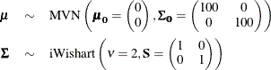 \begin{eqnarray*}  \bm {\mu } & \sim &  \mbox{MVN} \left( \bm {\mu _0} = \begin{pmatrix}  0   \\ 0   \end{pmatrix} , \bm {\Sigma _0} = \begin{pmatrix}  100   &  0   \\ 0   &  100   \end{pmatrix} \right) \\ \bm {\Sigma } & \sim &  \mbox{iWishart} \left( \nu =2, \mb{S} = \left( \begin{matrix}  1   &  0   \\ 0   &  1   \end{matrix} \right) \right) \end{eqnarray*}