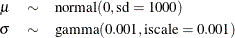 \begin{eqnarray*}  \mu & \sim &  \mbox{normal}(0, \mbox{sd}=1000) \\ \sigma & \sim &  \mbox{gamma}(0.001, \mbox{iscale} = 0.001) \end{eqnarray*}