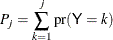 \[  P_ j= \sum _{k=1}^{j} \mr{pr}(\Variable{Y}=k)  \]