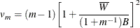 \[  v_{m} = (m-1) {\left[ 1 + \frac{{\overline W}}{(1+m^{-1})B} \right]}^2  \]