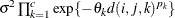 $\sigma ^2 \prod _{k=1}^ c \exp \{ -\theta _ k d(i,j,k)^{p_ k}\} $