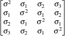 $ \begin{bmatrix}  \sigma ^2   &  \sigma _1   &  \sigma _2   &  \sigma _3   \\ \sigma _1   &  \sigma ^2   &  \sigma _1   &  \sigma _2   \\ \sigma _2   &  \sigma _1   &  \sigma ^2   &  \sigma _1   \\ \sigma _3   &  \sigma _2   &  \sigma _1   &  \sigma ^2   \end{bmatrix} $