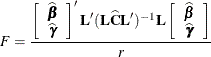 \[  F = \frac{ \left[\begin{array}{c} \widehat{\bbeta } \\ \widehat{\bgamma } \end{array} \right]'\bL '(\bL \widehat{\bC } \bL ')^{-1} \bL \left[\begin{array}{c} \widehat{\bbeta } \\ \widehat{\bgamma } \end{array} \right]}{r}  \]