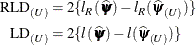 \begin{align*}  \mr{RLD}_{(U)} & = 2\{  l_ R(\widehat{\bpsi }) - l_ R(\widehat{\bpsi }_{(U)}) \}  \\ \mr{LD}_{(U)} & = 2\{  l(\widehat{\bpsi }) - l(\widehat{\bpsi }_{(U)}) \}  \end{align*}