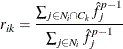 \[  r_{ik} = \frac{ \sum _{j\in {N_ i\cap {C_ k}}}\hat{f}_ j^{p-1} }{ \sum _{j\in {N_ i}}\hat{f}_ j^{p-1} }  \]