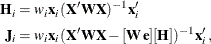 \begin{align*}  \mb{H}_ i & = w_ i \mb{x}_ i(\mb{X}^{\prime }\mb{WX})^{-1} \mb{x}_ i^{\prime }\\ \mb{J}_ i & = w_ i \mb{x}_ i (\mb{X}^{\prime }\mb{WX}-[\mb{W\, e}][\mb{H}])^{-1} \mb{x}_ i^{\prime }\, , \end{align*}