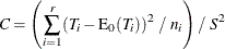 \[  C = \left( \sum _{i=1}^ r (T_ i - \mr{E_0}(T_ i))^2 ~  / ~  n_ i \right) / ~  S^2  \]