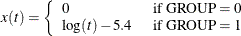 \[  x(t) = \left\{  \begin{array}{ll} 0 &  \mbox{ if GROUP}=0 \\ \log (t)-5.4 &  \mbox{ if GROUP}=1 \end{array} \right.  \]