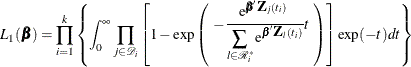 \[  L_{1}({\bbeta })=\prod _{i=1}^{k} \left\{  \int _{0}^{\infty } \prod _{j\in \mc{D}_ i} \left[ 1-\mr{exp} \left( \raisebox{1.5ex}{\mbox{ $ -\frac{ \raisebox{1ex}{\mbox{$ \mr{e}^{\bbeta '\bZ _ j(t_ i)} $} } }{\displaystyle \sum _{l \in \mc{R}_{i}^{\ast }}\mr{e}^{\bbeta '\bZ _ l(t_ i)}}t $} } \right) \right] \mr{exp}(-t)dt \right\}   \]