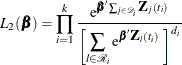 \[  L_{2}({\bbeta })=\prod _{i=1}^{k} \frac{ \mr{e}^{\bbeta '\sum _{j\in \mc{D}_ i}\bZ _ j(t_ i)}}{\left[ \raisebox{.8ex}{\mbox{$\displaystyle \sum _{l \in \mc{R}_{i}} \mr{e}^{\bbeta '\bZ _ l(t_ i)} $} } \right]^{d_ i} }  \]