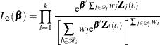 \[  L_{2}({\bbeta })=\prod _{i=1}^{k} \frac{ \mr{e}^{\bbeta '\sum _{j\in \mc{D}_ i}w_ j\bZ _ j(t_ i)}}{\left[ \raisebox{.8ex}{\mbox{$\displaystyle \sum _{l \in \mc{R}_{i}} w_ l \mr{e}^{\bbeta '\bZ _ l(t_ i)} $} } \right]^{\sum _{j\in \mc{D}_ i}w_ i} }  \]