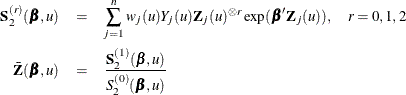 \begin{eqnarray*}  \bS _2^{(r)}(\bbeta ,u) & =&  \sum _{j=1}^ n w_ j(u)Y_ j(u)\bZ _ j(u)^{\otimes r}\exp (\bbeta ’\bZ _ j(u)), \mbox{~ ~ } r=0,1,2 \\ \bar{\bZ }(\bbeta ,u) & =&  \frac{\bS _2^{(1)}(\bbeta ,u)}{S_2^{(0)}(\bbeta ,u)} \end{eqnarray*}