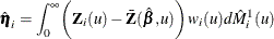 \[  \hat{\bm {\eta }}_ i = \int _0^\infty \biggl (\bZ _ i(u) - \bar{\bZ }(\hat{\bbeta },u) \biggr ) w_ i(u) d\hat{M}_ i^1(u)  \]