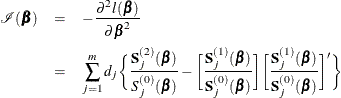 \begin{eqnarray*}  \mc{I}(\bbeta ) & =&  - \frac{\partial ^2 l(\bbeta )}{\partial \bbeta ^2}\\ &  =&  \sum _{j=1}^ m d_ j \biggl \{  \frac{\mb{S}_ j^{(2)}(\bbeta )}{S_ j^{(0)}(\bbeta )} - \biggl [ \frac{\bS _ j^{(1)}(\bbeta )}{\mb{S}_ j^{(0)}(\bbeta )} \biggr ] \biggl [ \frac{\mb{S}_ j^{(1)}(\bbeta )}{\mb{S}_ j^{(0)}(\bbeta )} \biggr ]’ \biggr \}  \end{eqnarray*}