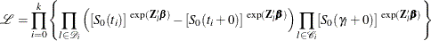 \[  \mc{L}=\prod _{i=0}^{k} \left\{  \prod _{l \in \mc{D}_ i} \left( [S_{0}(t_{i})]^{ \  \mr{exp}(\mb{Z}'_{l}\bbeta ) } -[S_{0}(t_{i}+0)]^{ \  \mr{exp}(\mb{Z}'_{l}\bbeta ) } \right) \prod _{l \in \mc{C}_ i} [S_{0}(\gamma _{l}+0)]^{\  \mr{exp}(\mb{Z}'_{l}\bbeta )} \right\}   \]