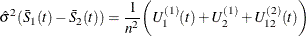 \[  \hat{\sigma }^2(\bar{S}_1(t) - \bar{S}_2(t)) = \frac{1}{n^2} \biggl (U^{(1)}_1(t)+U^{(1)}_2 + U^{(2)}_{12}(t) \biggr )  \]