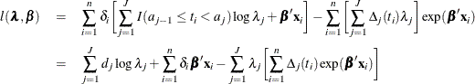 \begin{eqnarray*}  l(\blambda ,\bbeta ) & =&  \sum _{i=1}^ n \delta _ i \biggl [ \sum _{j=1}^ J I(a_{j-1} \le t_ i <a_ j) \log \lambda _ j + \bbeta ’\mb{x}_ i \biggr ] - \sum _{i=1}^ n \biggl [ \sum _{j=1}^ J \Delta _ j(t_ i)\lambda _ j \biggr ] \exp (\bbeta ’\mb{x}_ i) \\ & =&  \sum _{j=1}^ J d_ j \log \lambda _ j + \sum _{i=1}^ n \delta _ i \bbeta ’\mb{x}_ i -\sum _{j=1}^ J \lambda _ j \biggl [ \sum _{i=1}^ n \Delta _ j(t_ i)\exp (\bbeta ’\mb{x}_ i) \biggr ] \end{eqnarray*}